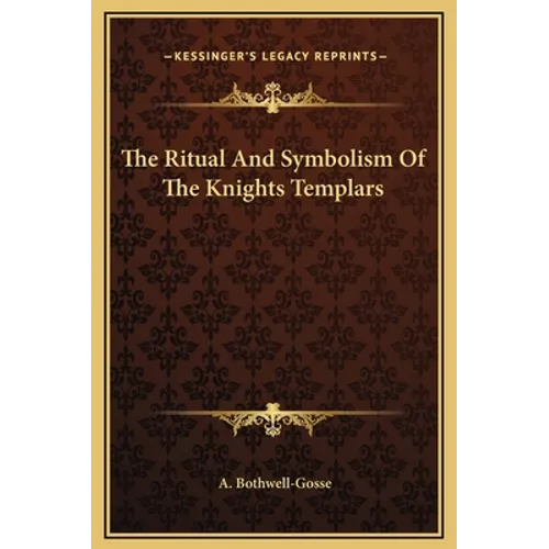 The Ritual And Symbolism Of The Knights Templars