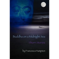 Buddha on a Midnight Sea - Short Stories