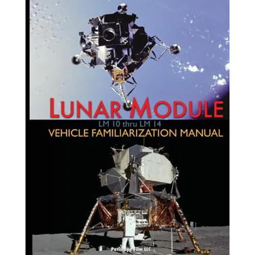 Lunar Module LM 10 Thru LM 14 Vehicle Familiarization Manual