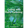 Coping with Early Parenting: The Magic and Mess of the First Few Years