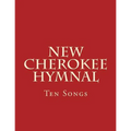 New Cherokee Hymnal: Ten Songs
