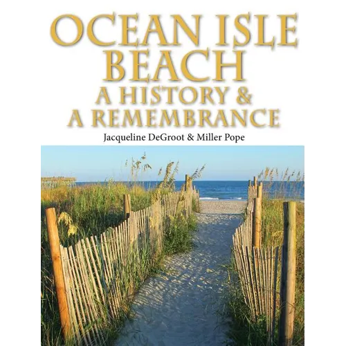 Ocean Isle Beach-A History & Remembrance