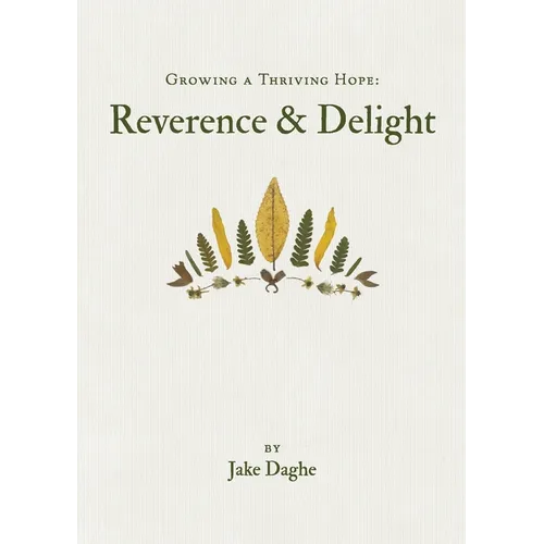 Growing a Thriving Hope: Reverence & Delight