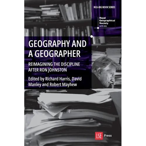 Geography and a Geographer: Reimagining the Discipline After Ron Johnston