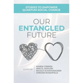 Our Entangled Future: Stories to Empower Quantum Social Change
