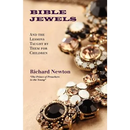 Bible Jewels: And Lessons Taught by Them for Children