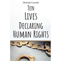 Ten Lives Declaring Human Rights: From Bartolome de Las Casas to Martin Luther King Jr.