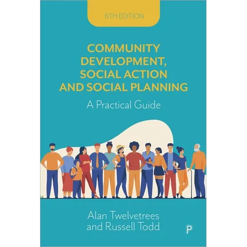 Community Development, Social Action and Social Planning: A Practical Guide