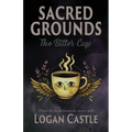 Sacred Grounds: The Bitter Cup