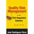 Quality Risk Management in the FDA-Regulated Industry