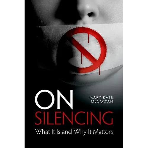 On Silencing: What It Is and Why It Matters