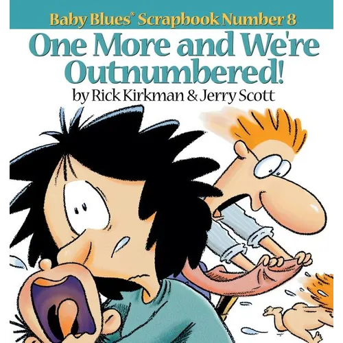 One More and We Re Outnumbered!: Baby Blues Scrapbook No. 8