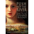 Push Not the River (The Poland Trilogy Book 1)