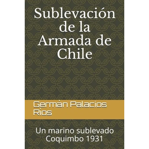 Sublevación de la Armada de Chile: Un marino sublevado. Coquimbo 1931