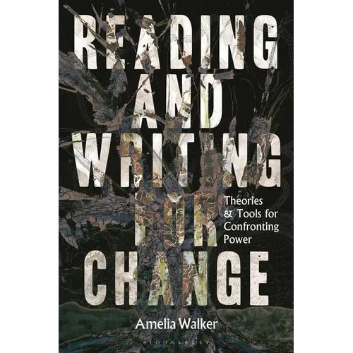 Reading and Writing for Change: Theories and Tools for Confronting Power