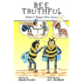 Bee Truthful: Rubee's Happy Hive Series, Book 3