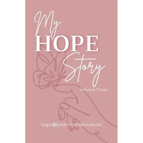 My Hope Story: Volume 3
