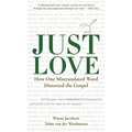 Just Love: How One Mistranslation Distorted the Gospel
