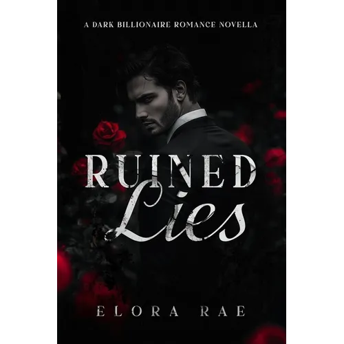 Ruined Lies: A Dark Billionaire Romance