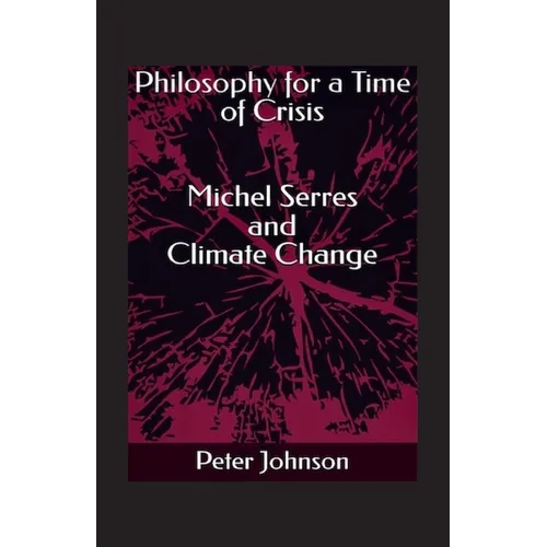 Philosophy for a Time of Crisis: Michel Serres and Climate Change