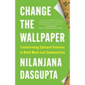 Change the Wallpaper: Transforming Cultural Patterns to Build More Just Communities