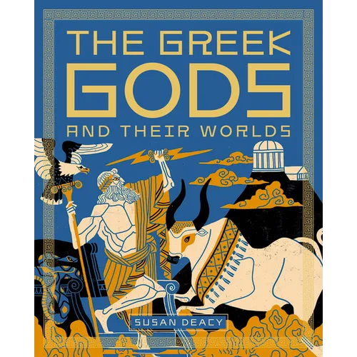 The Greek Gods and Their Worlds