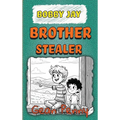 Bobby Jay, Brother Stealer: a reluctant reader chapter book