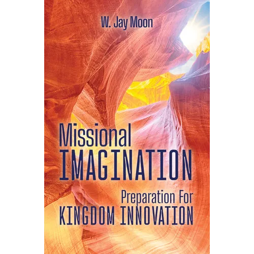 Missional Imagination: Preparation for Kingdom Innovation
