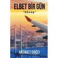Elbet Bir Gun: Donus