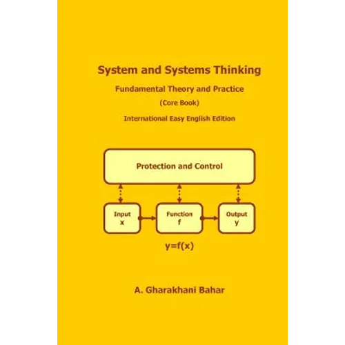 System and Systems Thinking - Fundamental Theory and Practice: (Core Book)