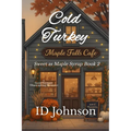 Cold Turkey: A Sweet Vermont Thanksgiving Romance