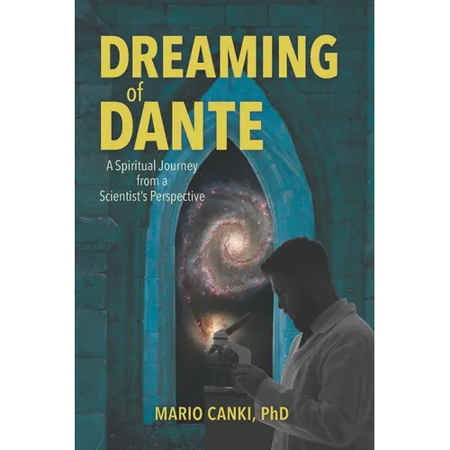 Dreaming of Dante: A Spiritual Journey from a Scientist's Perspective