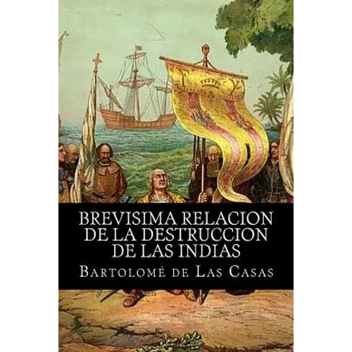 Brevisima relacion de la destruccion de las indias