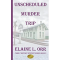 The Unscheduled Murder Trip: Second Family History Mystery