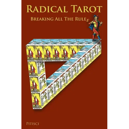 Radical Tarot: Breaking All the Rules