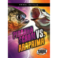 Piranha School vs. Arapaima