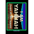 I Am Yahuah: That Is My Name