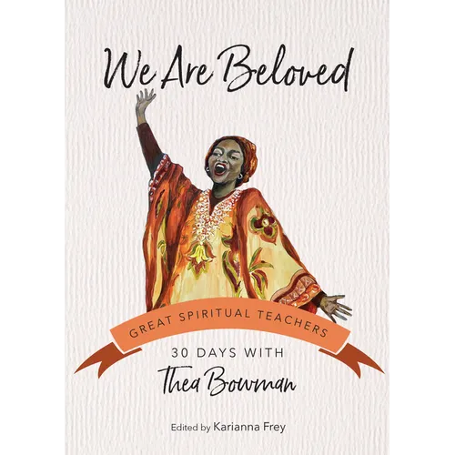 We Are Beloved: 30 Days with Thea Bowman