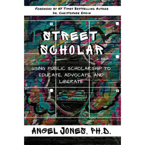 Street Scholar: Using Public Scholarship to Educate, Advocate, and Liberate