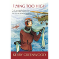 Flying Too High: A Phryne Fisher Mystery