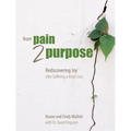 From Pain 2 Purpose: Rediscovering Joy After Suffering a Major Loss