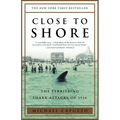 Close to Shore: The Terrifying Shark Attacks of 1916