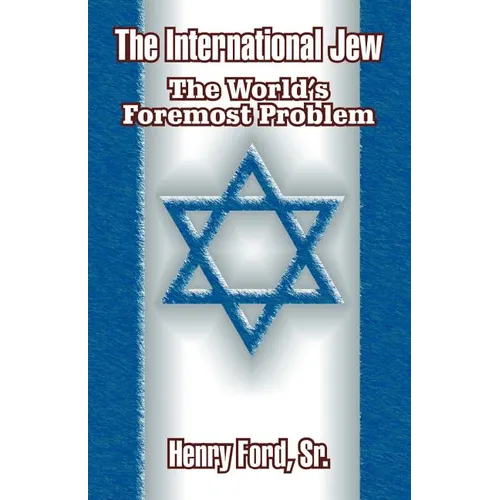 The International Jew: The World's Foremost Problem