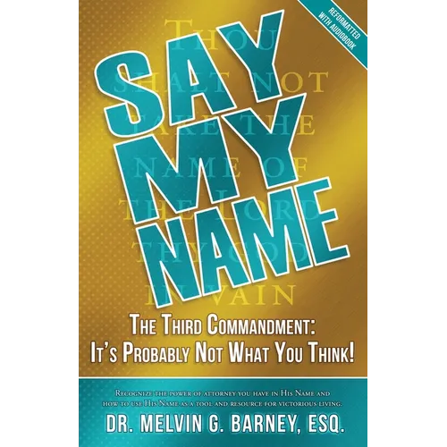 Say My Name: The Third Commandment: It's Probably Not What You Think!