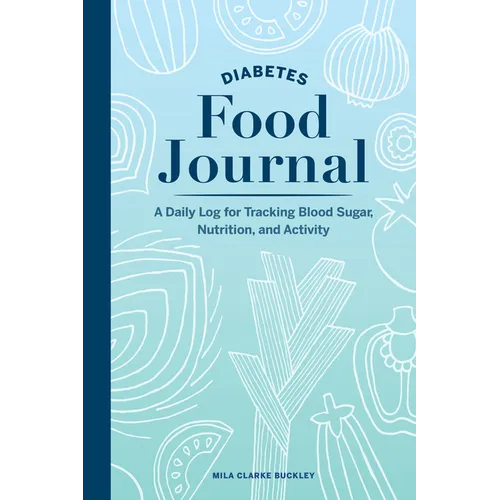 Diabetes Food Journal: A Daily Log for Tracking Blood Sugar, Nutrition, and Activity