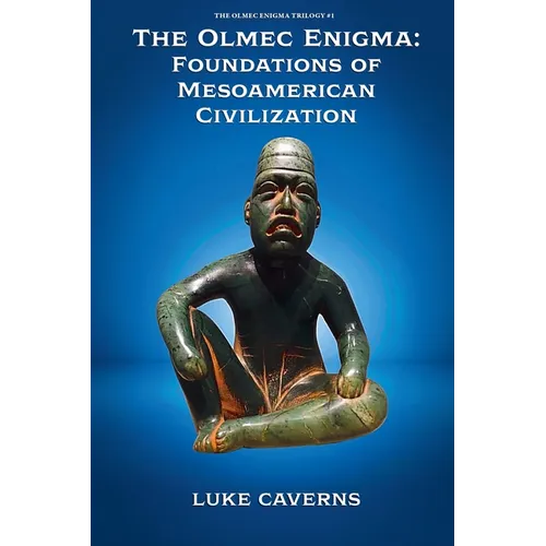 The Olmec Enigma: Foundations of Mesoamerican Civilization