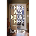 There Was No One There: And Other Stories