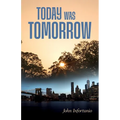 Today Was Tomorrow