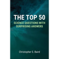The Top 50 Science Questions with Surprising Answers