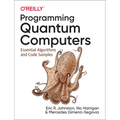 Programming Quantum Computers: Essential Algorithms and Code Samples